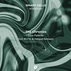 BCSDGTL012 | The Chronics - Love Patterns (Incl. Habgud & M.I.T.A. Remixes)