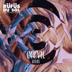 Innerbloom - Rüfüs Du Sol (ØBLVN Remix)