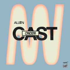 Candem Cast 001 | ALLEN