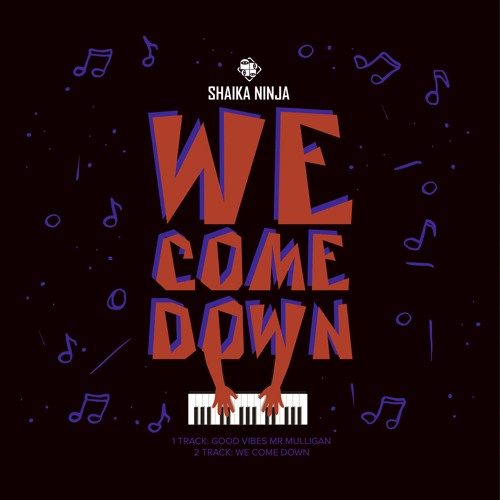 Shaika Ninja - We Come Down