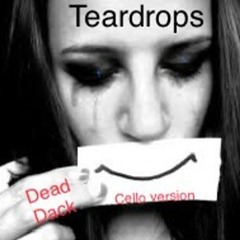 Tony Romano - Teardrops DEAD DACK -CELLO VERSION fork
