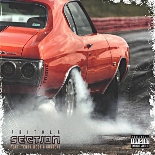 Section (ft. Teddy West & CURRENT)