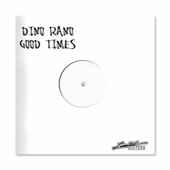 Dino Rano | Good Times