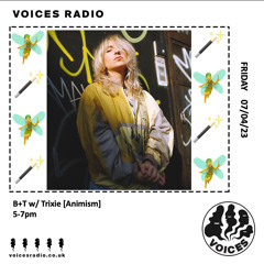 B+T w/ Trixie on Voices Radio