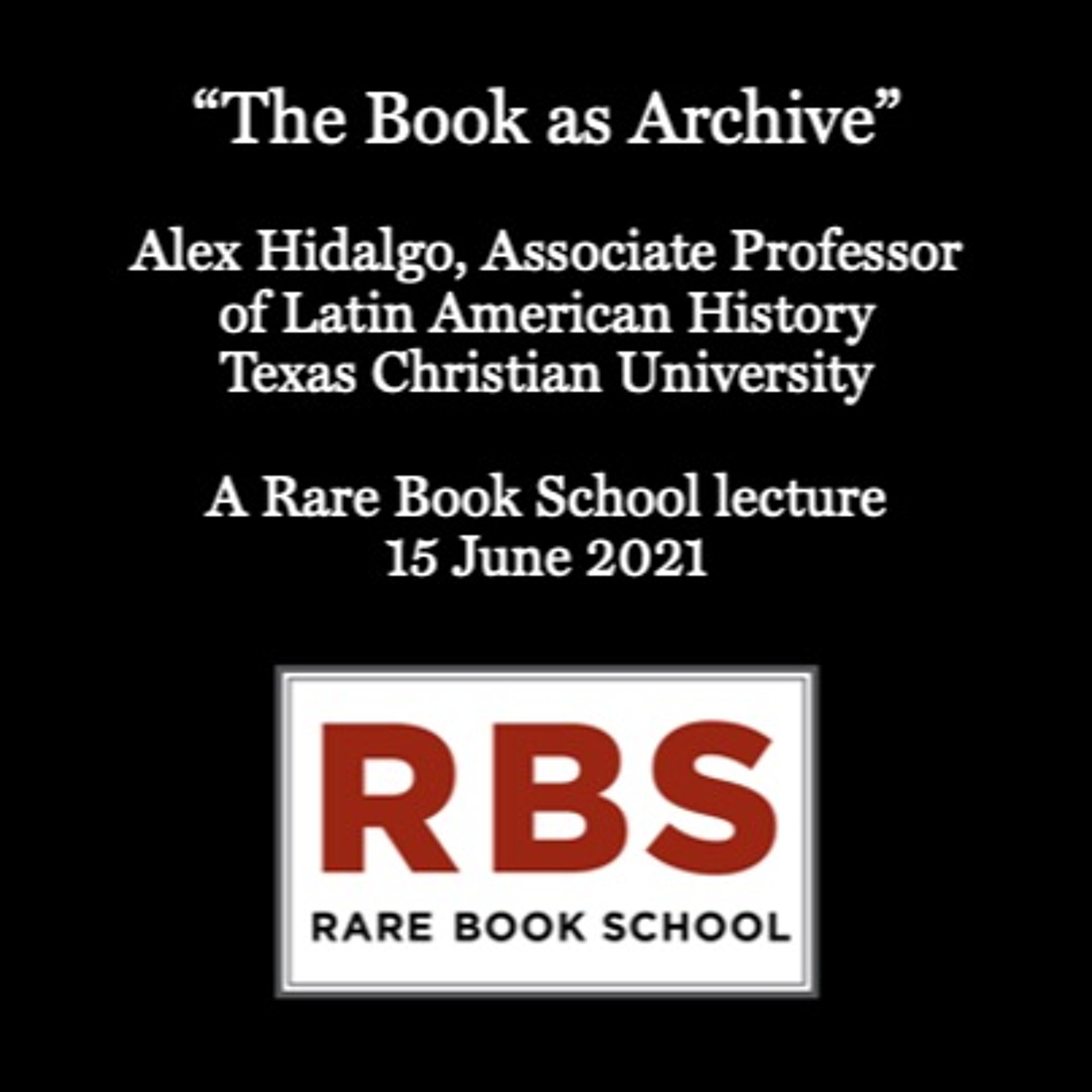 Hidalgo, Alex - ”The Book as Archive” - 15 June 2021