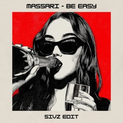 Sivz | Massari — Be Easy (Sivz Edit)