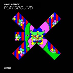 Pavel Petrov - Playground [EXE AUDIO]