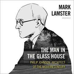 READ EBOOK 📖 The Man in the Glass House: Philip Johnson, Architect of the Modern Cen