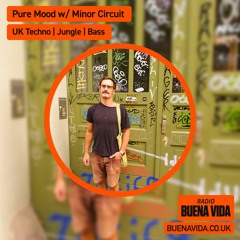 Pure Mood w/ Minor Circuit - Radio Buena Vida 26.10.23