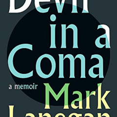 [GET] PDF ☑️ Devil in a Coma: a memoir by  Mark Lanegan KINDLE PDF EBOOK EPUB