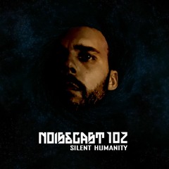 Silent Humanity - Noisecast 102 On HardSoundRadio-HSR