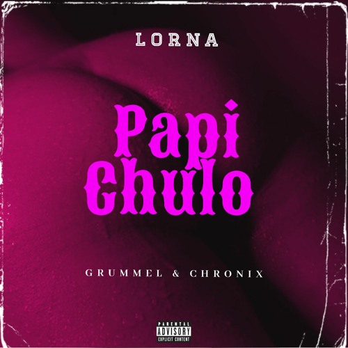 GRUMMEL & CHRONIX - PAPI CHULO (REMIX)- BUY FOR FREE DL