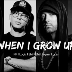 NF-when I grow up ft. Logic, Eminem and Joyner Lucas