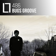 Loose Lips Mix Series - 486 - Bugs Groove