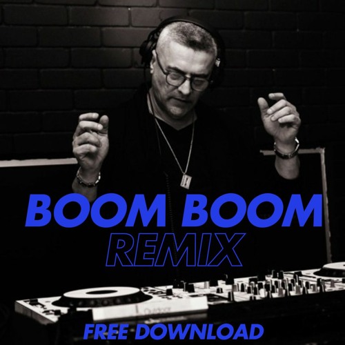 Stream Free Download Boom Boom Melodic Techno Remix By Dj Yariv