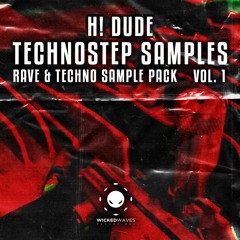 H! DUDE - Sample pack TECHNOSTEP VOL. 01  [Wicked Waves Recordings]