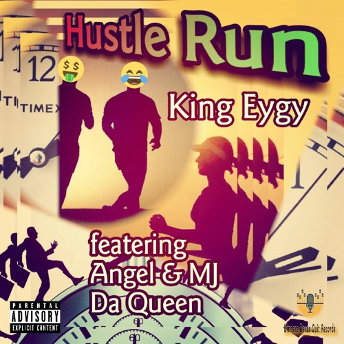 King Eygy - Hustle Run ft. Angel & MJ Da Queen