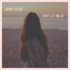 Jonny Pena - Don't Let Me Go