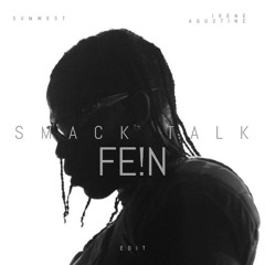 SMACK TALK x FE!N (SUMWEST x IRENE AGUSTINE EDIT)