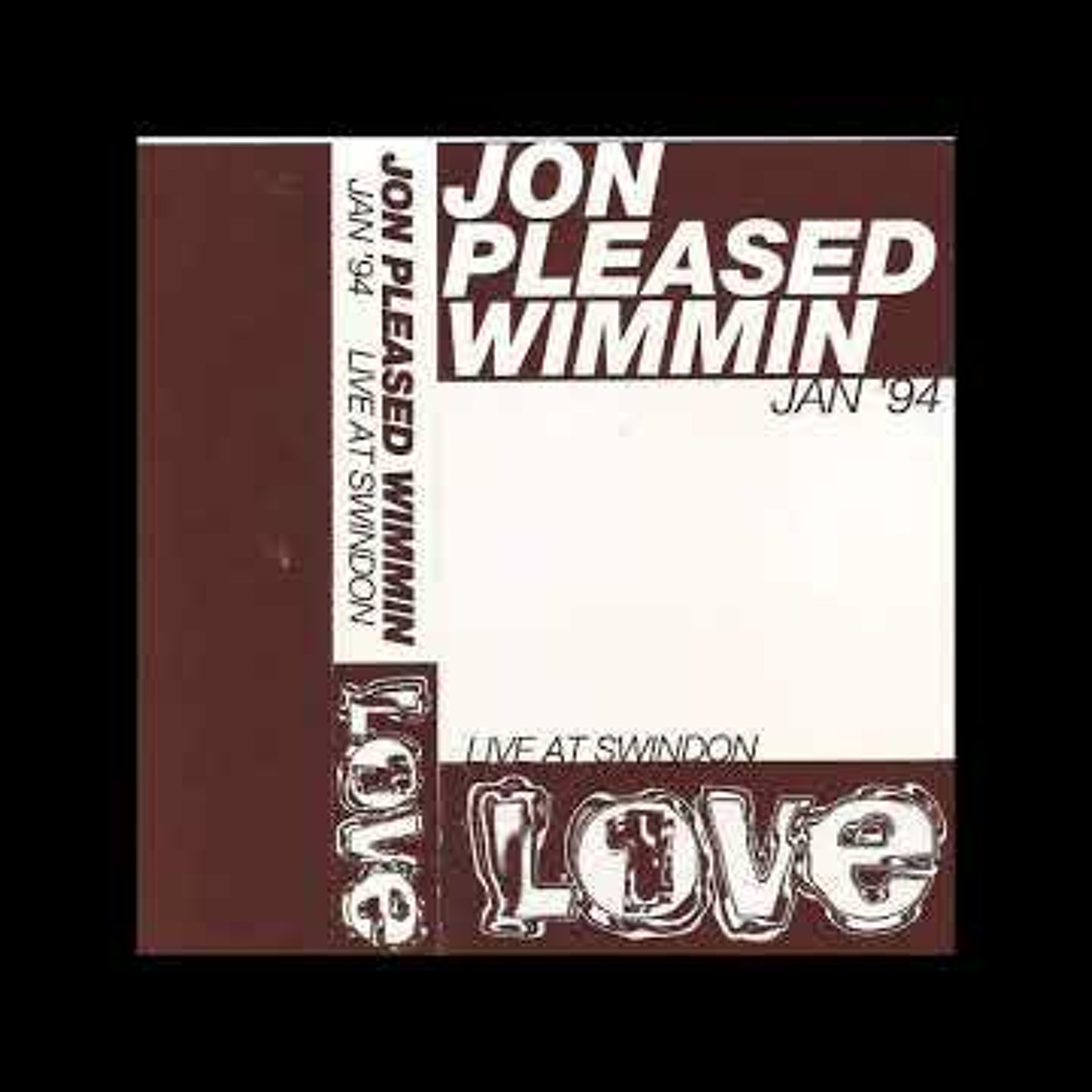 Jon Pleased Wimmin Live & 1 Love Swindon Jan 1994 episode artwork