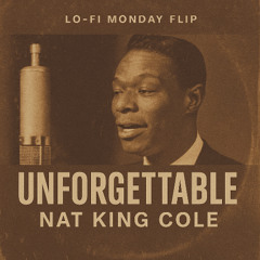 🎵 Unforgettable – Nat King Cole (Lo-Fi Monday Flip)