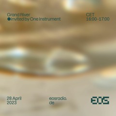 EOS Radio - Grand River ◍ Invited by One Instrument