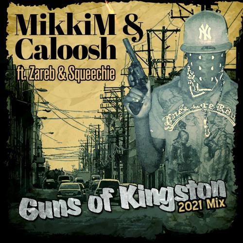 MikkiM & Caloosh Ft Zareb  &  Squeechie - Guns Of Kingston (2021 Mix)