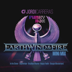 EARTH WIND & FIRE (Funky Box Mini Mix) - Mixed & Curated by Jordi Carreras