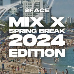 MIX X SPRING BREAK 2024 EDITION