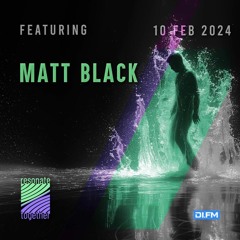 Matt Black - Resonate together (February 2024)