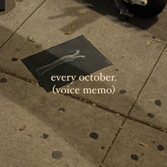 every october. (voice memo)
