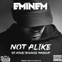 Eminem - Not Alike (Dj Ainzi Bounce Mashup)