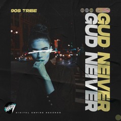 Gud Neiver - 90s Tribe | OUT NOW