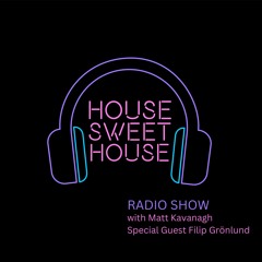 House Sweet House Radio with Filip Grönlund 032
