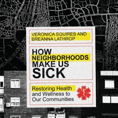 Ebook❤(READ)⚡ How Neighborhoods Make Us Sick: Restoring Health and Wellness to O