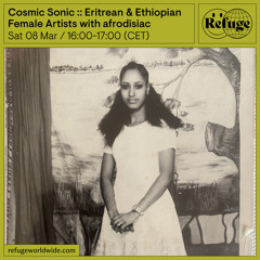 Cosmic Sonic :: Eritrean & Ethiopian Female Artists - afrodisiac - 08 Mar 2025