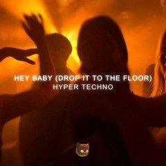 Fyex - Hey Baby (Drop It To The Floor) - HyperTechno
