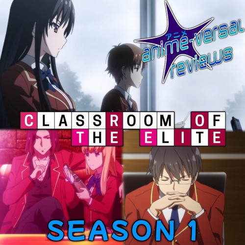 Stream episode Classroom of the Elite Season 1 Review- High School Is Hell, AVR by The GenreVerse Podcast Network by LRM Online podcast