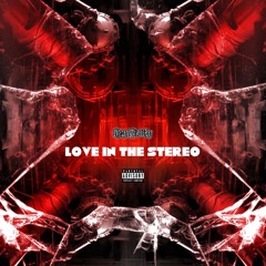 Love in the Stereo