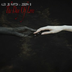 Alex JB Martin & Joseph B - The Day of Love