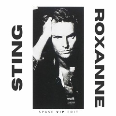 Sting - Roxanne (SPASE VIP edit)