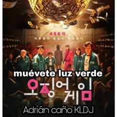 MUEVETE LUZ VERDE - MASHUP ADRIAN CAÑO & KLDJ