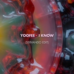 FREE DOWNLOAD: Yoofee - I Know (Servando Edit) [Circle Of Life]