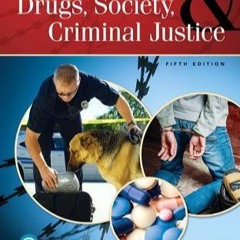 DOWNLOAD [pdf]] Drugs, Society and Criminal Justice
