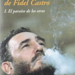 FREE KINDLE 📥 La Autobiografia De Fidel Castro: 1. El Paradiso De Los Otros (Colecci