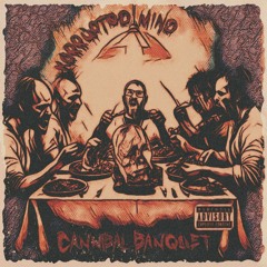 Cannibal Banquet (feat. Hulk DMI & Vapid Priests)