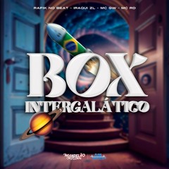 BOX INTERGALÁTICO - RAFIK NO BEAT, IRAQUE ZL, MC GW, MC RD