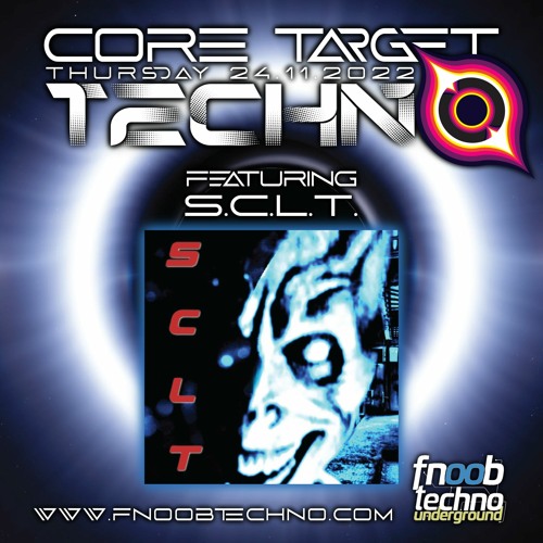 S.C.L.T. @ FNOOB TECHNO RADIO PRESENTS: ☆CORE TARGET TECHNO #017☆