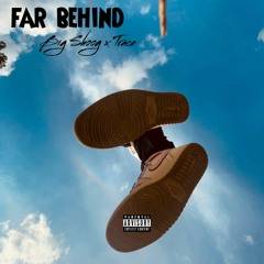Far Behind (feat. Trace)