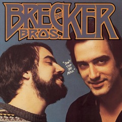 Stream The Brecker Brothers | Listen to Original Album Classics